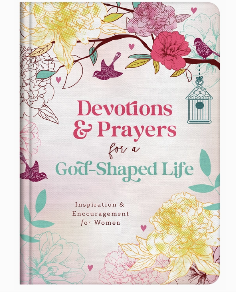Devotions & Prayers for a God Shaped Life