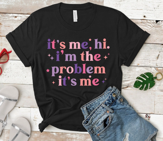 Camiseta It's me, hi. I'm the problem, it's me